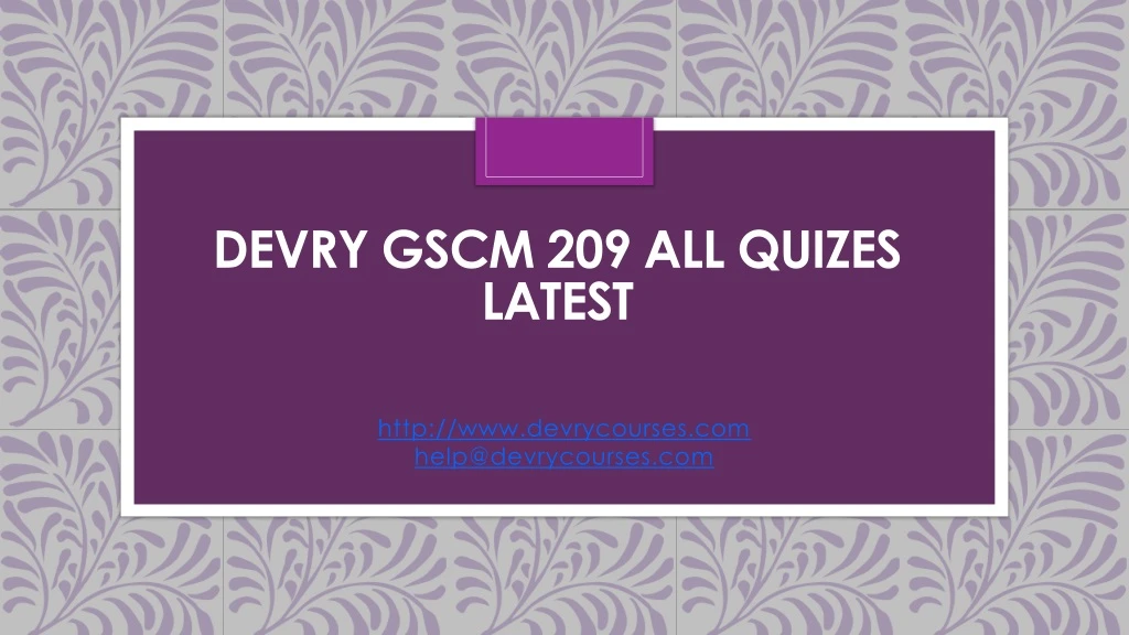 devry gscm 209 all quizes latest