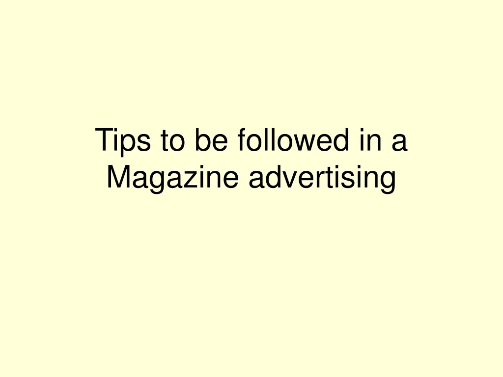 tips to be followed in a magazine advertising