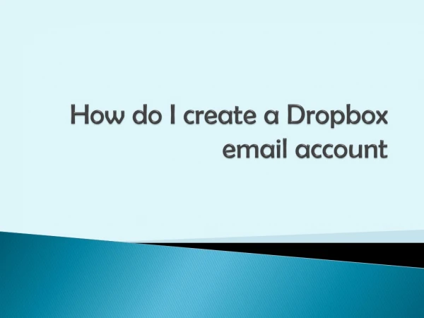 How do i create a Dropbox email account | Customer Support Number 1-888-410-9071