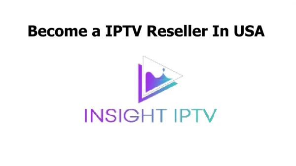 Become a IPTV Reseller In USA