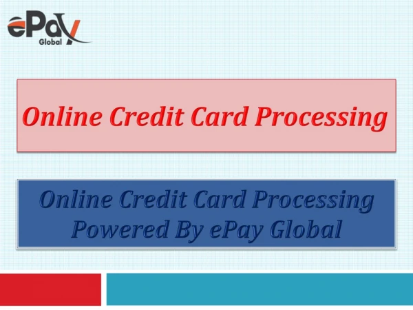 Get the online credit card processing Powered by ePay Global