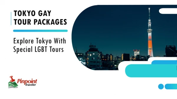 Tokyo Gay Tour Packages | Explore Tokyo with Pinpoint Traveler