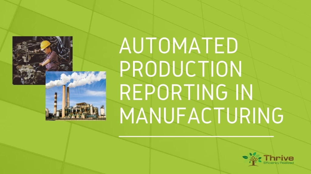 automated production reporting in manufacturing