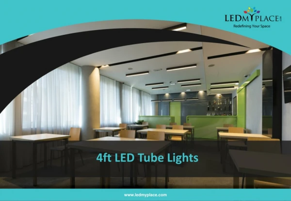 Enjoy better lighting by Installing 4ft LED tube light