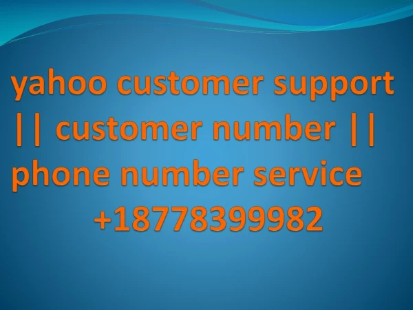 yahoo customer support || Customer phone number 18778399982