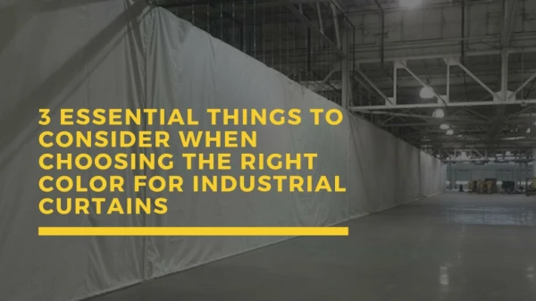 3 Essential Things To Consider When Choosing The Right Color For Industrial Curtains