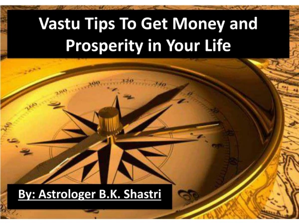 Vastu Tips To Get Money and Prosperity in Your Life