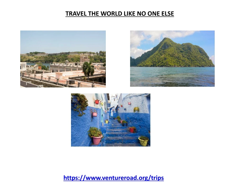 travel the world like no one else