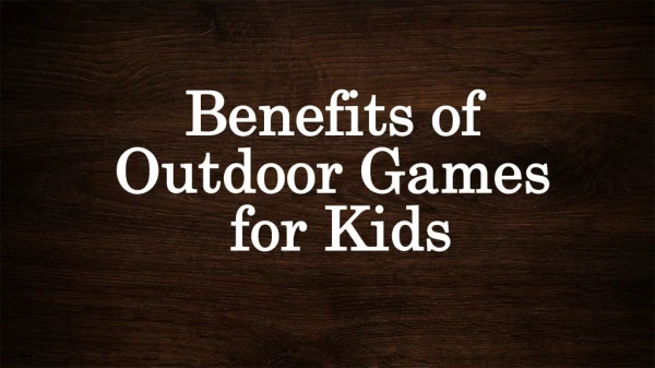 Parag Fatehpuria | Benefits of Playing Outdoor Games for Children