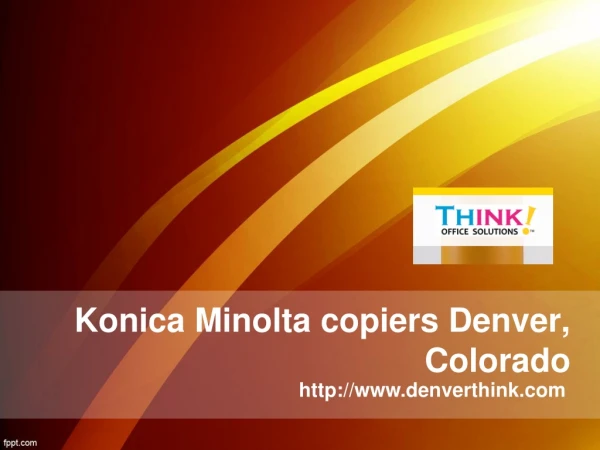 Konica Minolta copiers Denver, Colorado	- Denverthink.com