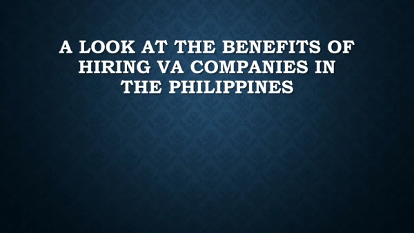 A Look At The Benefits Of Hiring VA Companies In The Philippines