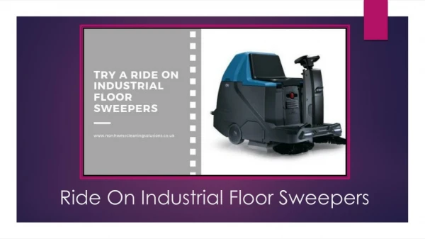 Advantages Of Choosing A Ride On Industrial Floor Sweepers