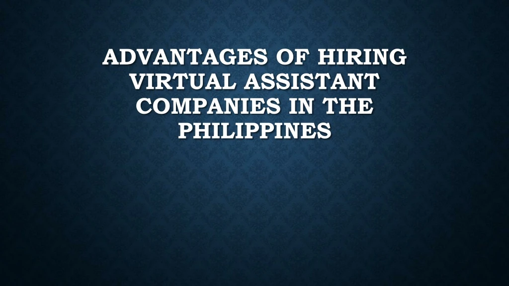 advantages of hiring virtual assistant companies