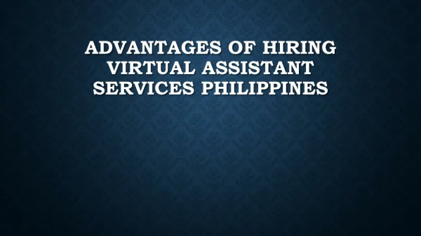 Advantages Of Hiring Virtual Assistant Services Philippines