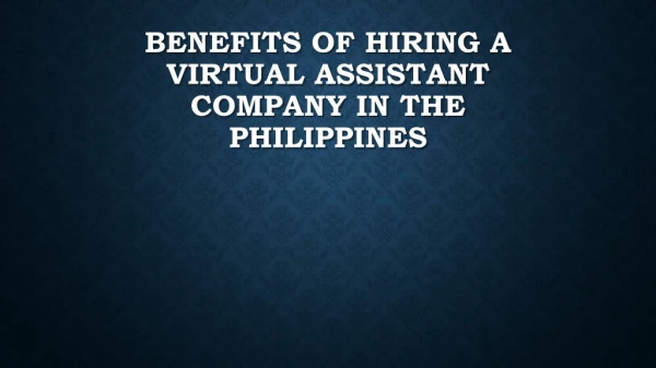 Benefits Of Hiring A Virtual Assistant Company In The Philippines