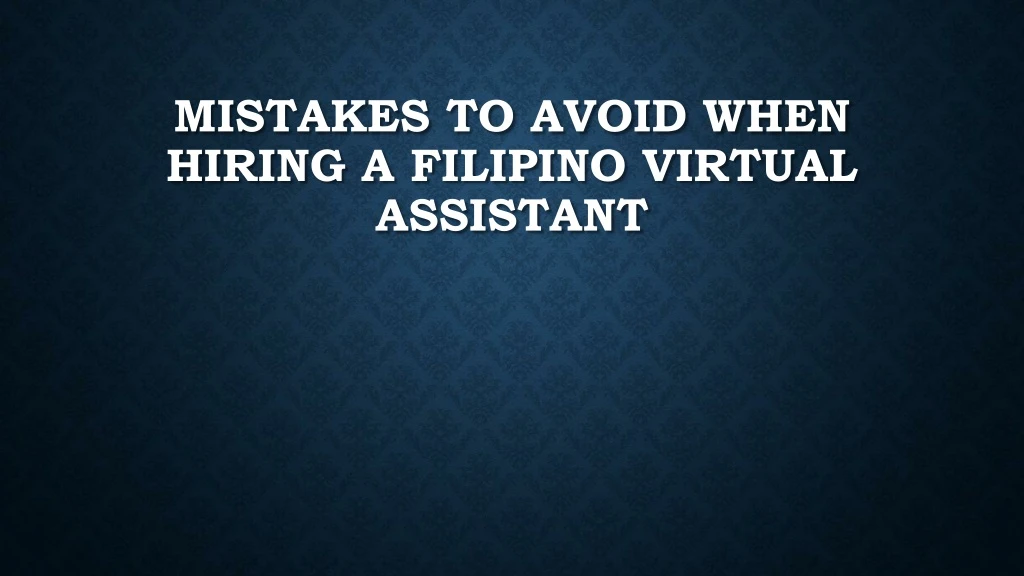 mistakes to avoid when hiring a filipino virtual