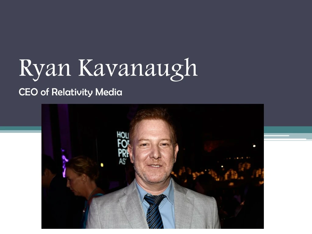 ryan kavanaugh ceo of relativity media