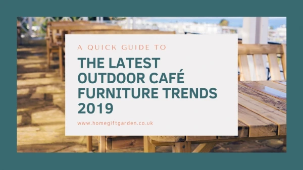A Quick Guide To The Latest Outdoor Café Furniture Trends 2019