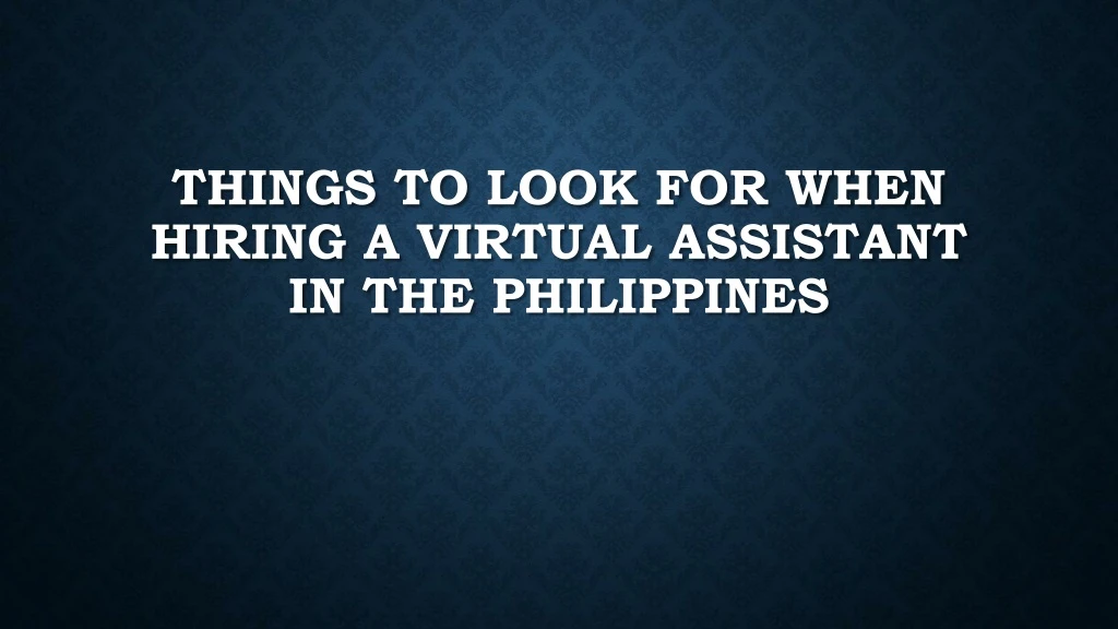 things to look for when hiring a virtual