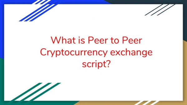 Peer to Peer cryptocurrency exchange script