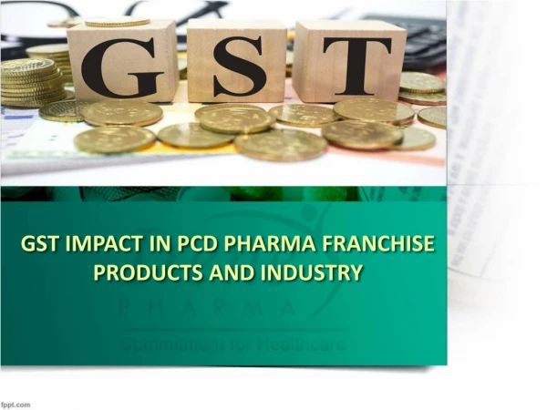 GST Impact in PCD Pharma Franchise Products and Industry