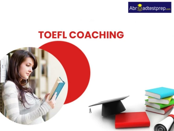 TOEFL Test Preparation and Coaching Classes - Abroad Test Prep