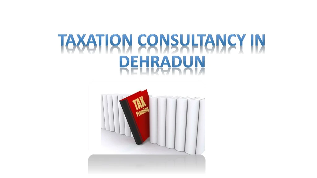 taxation consultancy in dehradun