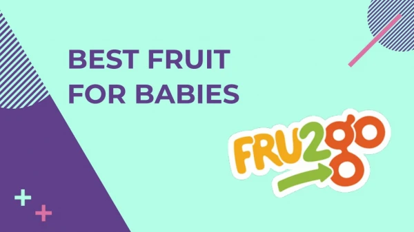 Best Fruit For Babies You Need To Know | FRU2go