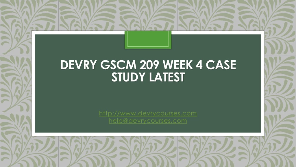 devry gscm 209 week 4 case study latest