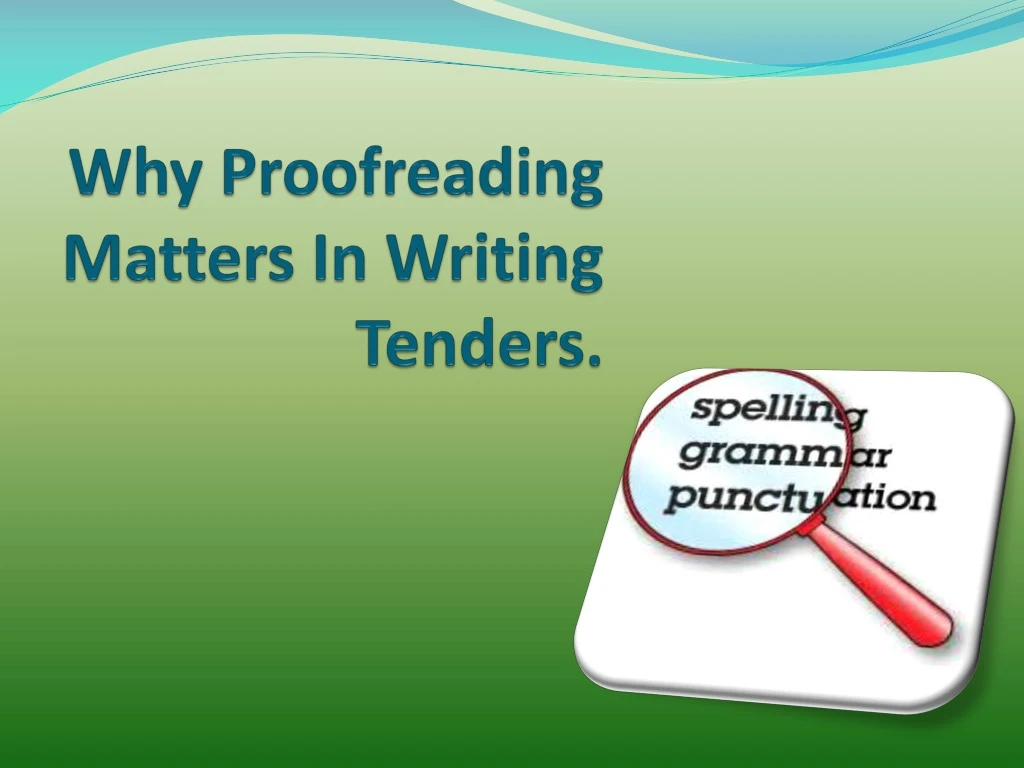 why proofreading m atters in writing tenders