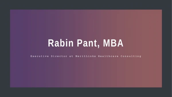 Rabin Pant, MBA - Sr. IT and Informatics Management Consultant