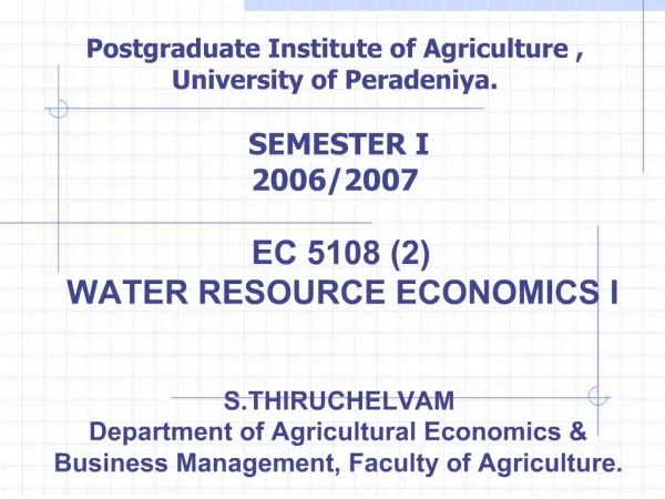 Postgraduate Institute of Agriculture , University of Peradeniya. SEMESTER I 2006