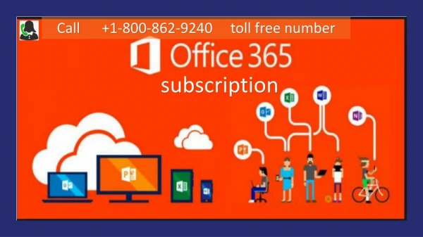 ?	office 365 subscription | 1-800-862-9240