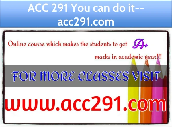 ACC 291 You can do it--acc291.com