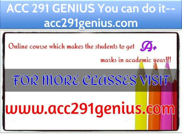 ACC 291 GENIUS You can do it--acc291genius.com