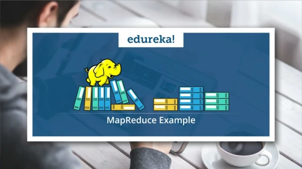 MapReduce Example | MapReduce Programming | Hadoop MapReduce Tutorial | Edureka