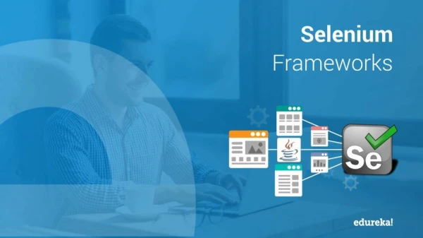 Selenium Framework using Java | Selenium Tutorial | Selenium Training Online | Edureka