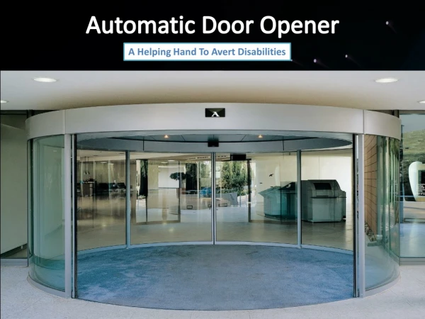 Kensington Automatic Door Opener - A Helping hand To Avert Disabilities