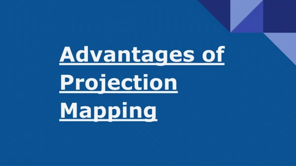 Advantages of Projection Mapping