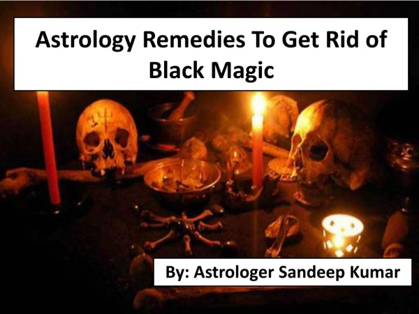 Astrology Remedies To Get Rid of Black Magic