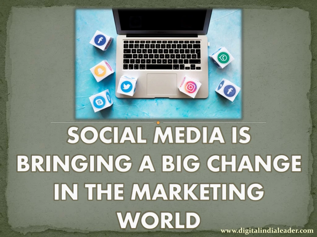 social media is bringing a big change in the marketing world