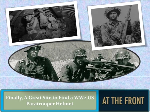Finally, A Great Site to Find a WW2 US Paratrooper Helmet