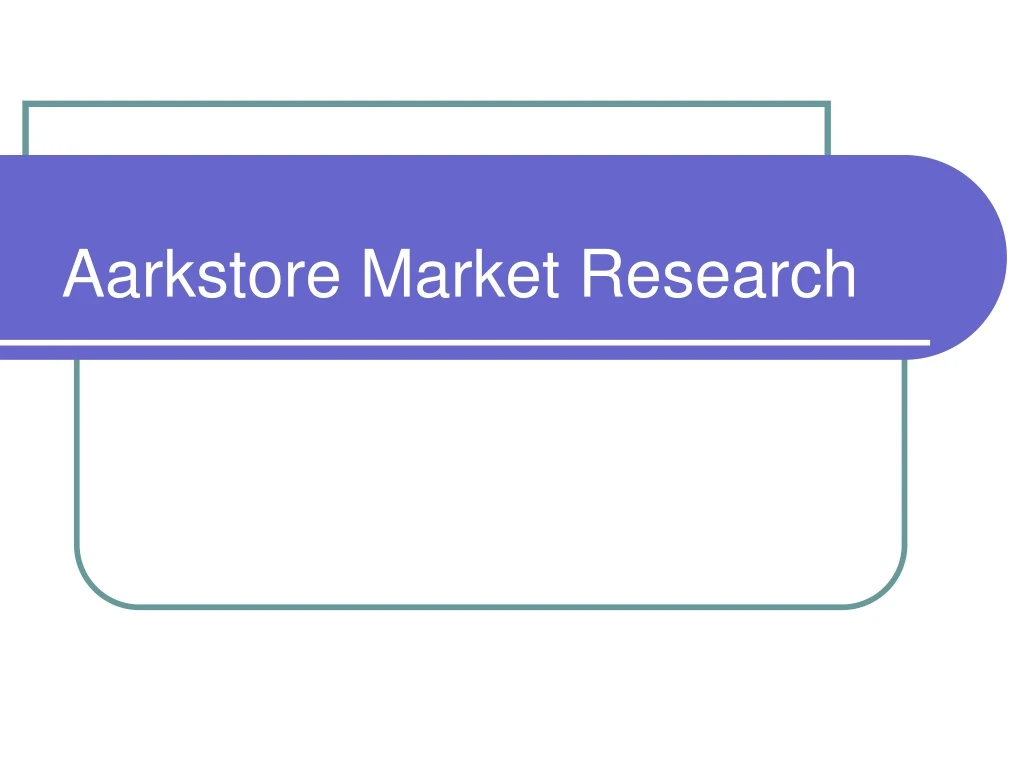 aarkstore market research