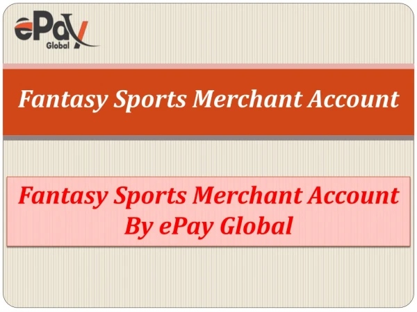 Get the fantasy sports merchant account powered by ePay Global