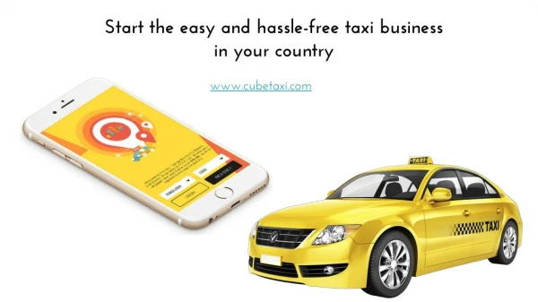 Start the easy and hassle-free taxi business in your country