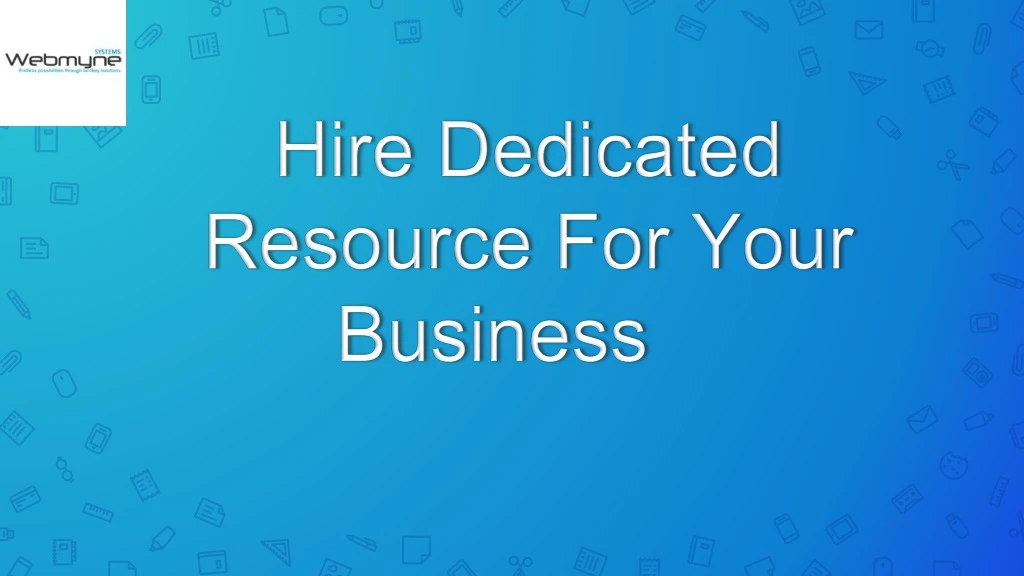 hire dedicated resource for your business