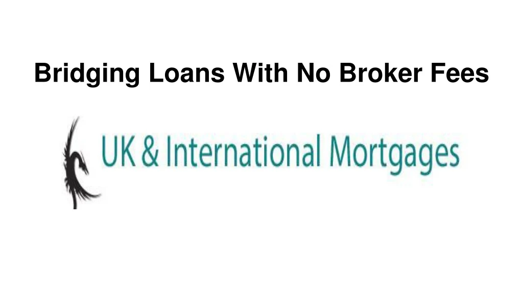 bridging loans with no broker fees