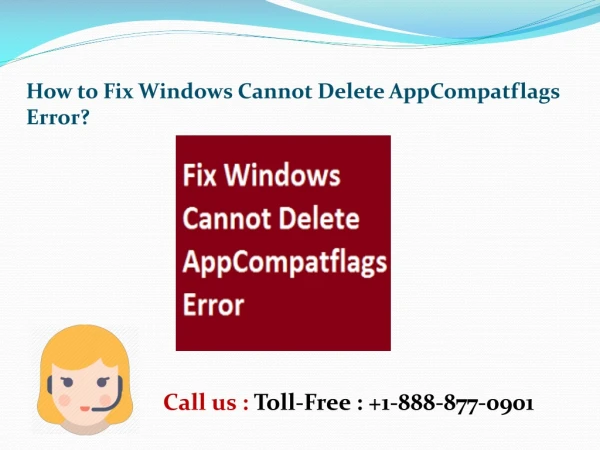 ( 1-888-209-3034) How to fix windows cannot delete appcompatflags error ?