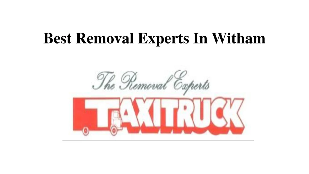 best removal experts in witham