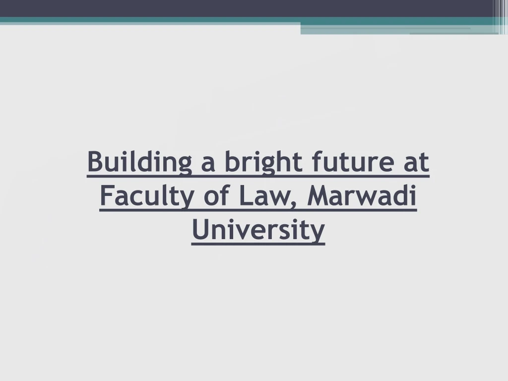building a bright future at faculty of law marwadi university